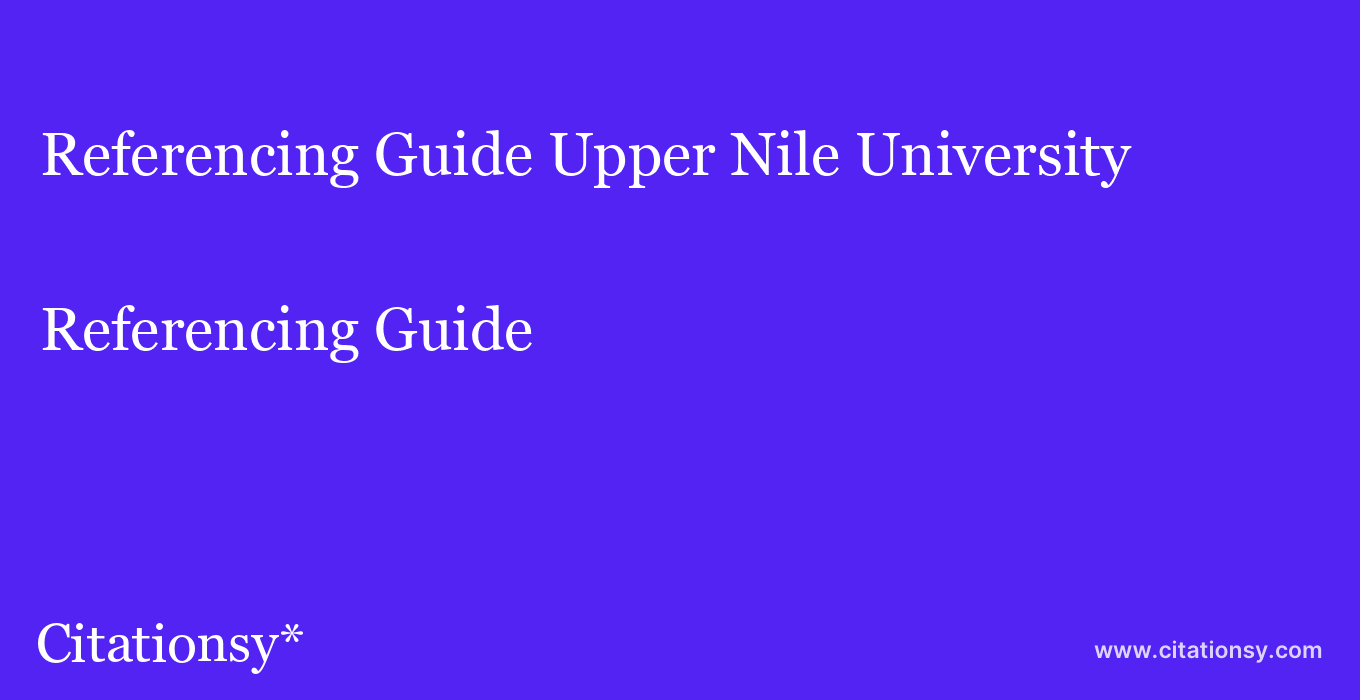 Referencing Guide: Upper Nile University